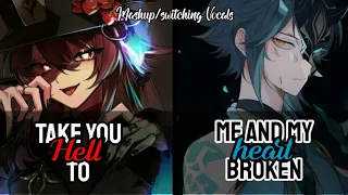 ☆Nightcore ↪"Take you to Hell x Me and my Broken Heart" Mashup/Switching Vocals {Lyric}