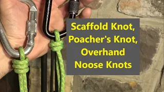 Scaffold Knot, Poacher's Knot, Overhand Noose Knots
