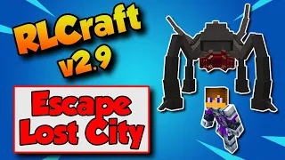 RLCraft 2.9 How To Escape Lost Cities 💀