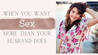 When You Want Sex More than your Husband Does: Case Study