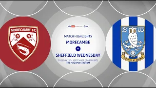 Morecambe v Sheffield Wednesday highlights