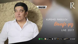 Xurshid Rasulov - Bevafo qiz (live 2017) (Official music)