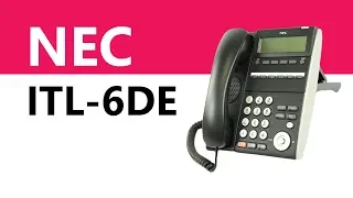 The NEC ITL-6DE-1 IP Phone - Product Overview
