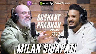 Episode 17: Milan Sijapati | Sushant Pradhan Podcast