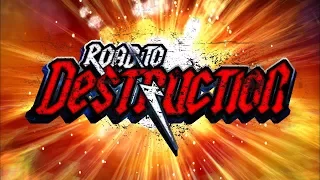 Road to DESTRUCTION OPENING MOVIE