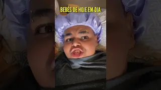 BEBES DE HOJE EM DIA