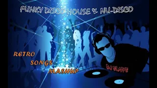 FUNKY DISCO HOUSE & NU-DISCO 🎧 RETRO SONGS (MASHUP) 🎧 SESSION 159 - 2020 🎧 MASTERMIX BY DJ SLAVE