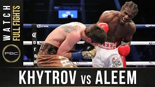 Khytrov vs Aleem FULL FIGHT: January 14, 2017 - PBC on Showtime