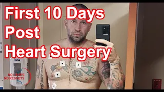 First 10 Days of OPEN HEART Surgery RECOVERY vs. Original MITRAL VALVE Replacement Recovery Time