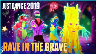 Just Dance 2019: Rave In The Grave by AronChupa Ft. Little Sis Nora | Official Gameplay HD