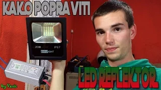 Kako popraviti LED reflektor ( neispravno napajanje )