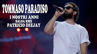 TOMMASO PARADISO i nostri anni SALSA RMX by Patricio Deejay