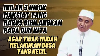 3 induk maksiat yang harus dijauhi || kh muhammad bakhiet