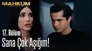 Sana çok aşığım! - Mahkum 17. Bölüm