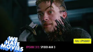 We Hate Movies - Spider-Man 3 (2007) COMEDY PODCAST MOVIE REVIEW