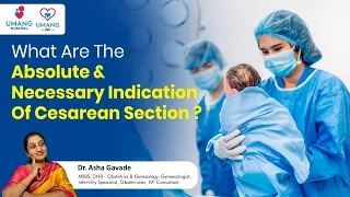 What Are The Absolute & Necessary Indication Of Cesarean Section | Dr. Asha Gavade | Umang Hospital