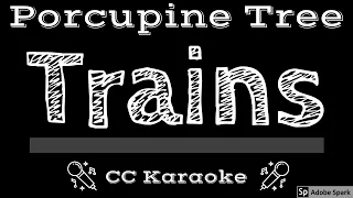 Porcupine Tree • Trains (CC) [Karaoke Instrumental Lyrics]