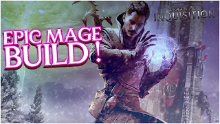 How To Build The Best Mage in Dragon Age Inquisition!