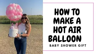 HOW TO MAKE A HOT AIR BALLOON | BABY SHOWER GIFT|