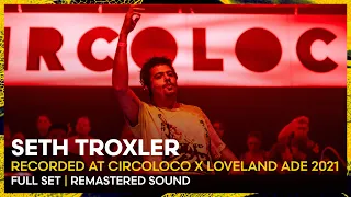 SETH TROXLER at Circoloco x Loveland ADE 2021 | Loveland Legacy Series