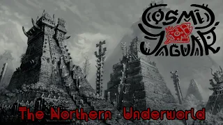 Cosmic Jaguar  - The Northern  Underworld (Official Music Video) 2023