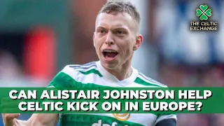 Will Alistair Johnston Make Celtic More Robust In Europe? Better Than Juranovic?