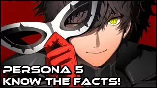 Persona 5 - Know the Facts! (Things you didn't know about Persona 5)