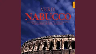 Nabucco, Act I, Scene 1: Gli arredi festivi giù cadano infranti