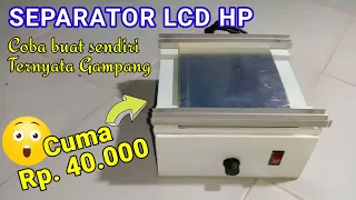 Cara Membuat Alat Pemisah LCD Hp dari Barang Bekas Harga sangat Murah #Afri_Yanto