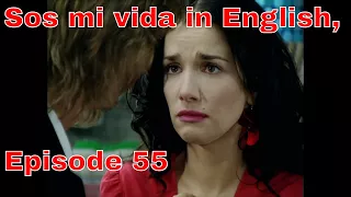 You are the one (Sos mi vida) episode 55 in english