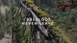 Helsloot - Never Leave (Extended Mix)