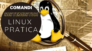 Comandi sistemistici Linux Pratica [LEZIONE N#36 - CORSO DI ETHICAL HACKING]