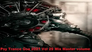 Psy Trance Goa 2021 Vol 29 Mix Master volume