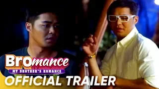 Bromance: My Brother's Romance Official Trailer | Zanjoe,Cristine | 'Bromance: My Brother's Romance'