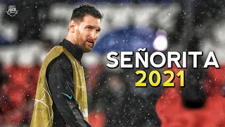 Lionel Messi ► Senorita (Shawn Mendes) - Skills & Goals 2020/2021 | HD