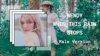 Wendy - When This Rain Stops (Male Version)