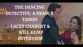 THE DANCING DETECTIVE: A DEADLY TANGO - LACEY CHABERT & WILL KEMP  INTERVIEW ( 2023)