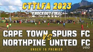 CTTLFA 2023 Under 18 Premier Knockout Final: Cape Town Spurs FC vs Northpine United FC