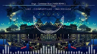 Enya - Caribbean Blue ( N4SK REMIX )