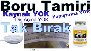 SU TESİSATI TAMİRİ KAYNAK YOK DİŞ AÇMA YOK YAPIŞTIRMA YOK TAK BIRAK