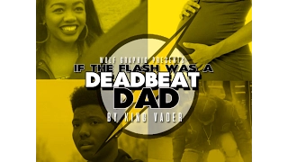IF THE FLASH WAS A DEADBEAT DAD (FULL VIDEO) by KINGVADER