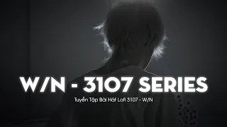 W/n 3107 Series / Tuyển Tập Bài Hát 3107 Lofi Hay Nhất Của W/n / ‘3107’ full album