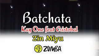 Bachata - Kay One feat Cristobal | ZUMBA | Zin Miyu