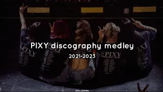 PIXY discography medley (2021-2023) | Officially unreleased songs included*