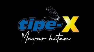 TIPE-X - MAWAR HITAM - NO BASS - BASSLESS - TANPA BASS