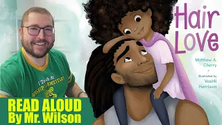 Hair Love by Matthew A. Cherry, Illustrated by Vashti Harrison, and Read Aloud by Mr. Wilson.