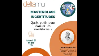 Masterclass Incertitudes #2 - Quels outils pour évaluer les incertitudes