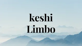 keshi - LIMBO 停滯不前【追逐著日落 這就是我的節奏】 (中英文字幕 中字) lyrics