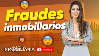 Fraudes inmobiliarios 😨 ¿Cómo detectarlos y evitarlos? 🤔