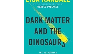 Dark Matter & the Dinosaurs, by Lisa Randall (MPL Book Trailer 236)